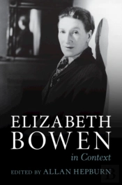 Elizabeth Bowen In Context