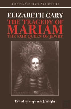 Bertrand.pt - Elizabeth Cary: The Tragedy Of Mariam