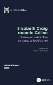 Elizabeth Craig Raconte Céline : Entretien Avec La Dédicataire De Voyage Au Bout De La Nuit