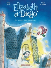 Elizabeth Et Diego Tome 1 : Une Vampire Dans Mon Placard