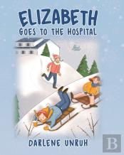 Elizabeth Goes To The Hospital