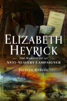 Elizabeth Heyrick: The Making Of An Anti-Slavery Campaigner