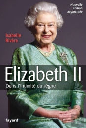 Elizabeth II ; Dans L'Intimité Du Règne
