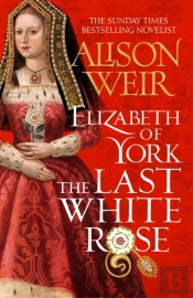 Elizabeth Of York, The Last White Rose