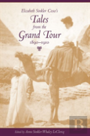 Elizabeth Sinkler Coxe'S Tales From The Grand Tour, 1890-1910