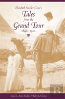 Elizabeth Sinkler Coxe'S Tales From The Grand Tour, 1890-1910