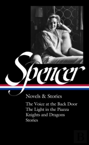Elizabeth Spencer: Novels & Stories (Loa #344)