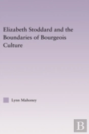 Elizabeth Stoddard & The Boundaries Of Bourgeois Culture