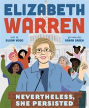 Elizabeth Warren: Nevertheless, She Persisted
