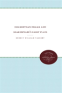 Elizabethan Drama And Shakespeare'S Early Plays