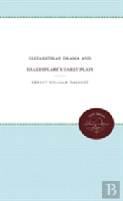 Elizabethan Drama And Shakespeare'S Early Plays