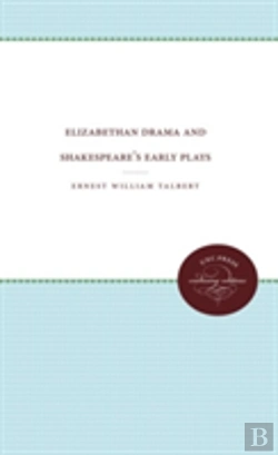 Bertrand.pt - Elizabethan Drama And Shakespeare'S Early Plays