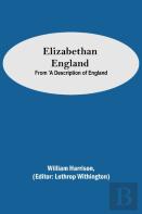 Elizabethan England; From 'A Description Of England