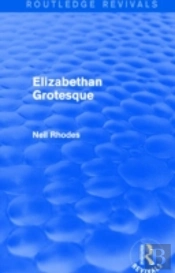Elizabethan Grotesque (Routledge Revivals)