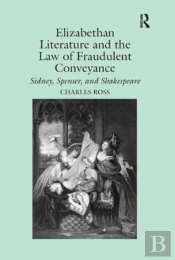 Elizabethan Literature And The Law Of Fraudulent Conveyance
