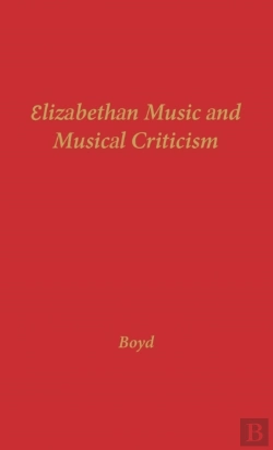 Bertrand.pt - Elizabethan Music And Musical Criticism