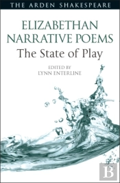 Elizabethan Narrative Poems: The State Of Play