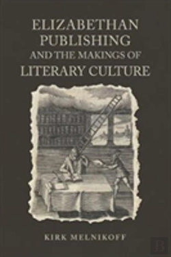 Bertrand.pt - Elizabethan Publishing And The Makings Of Literary Culture