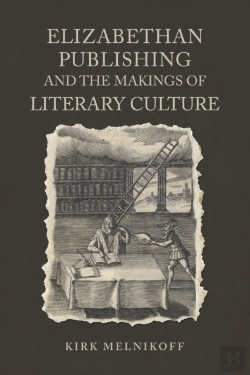 Bertrand.pt - Elizabethan Publishing And The Makings Of Literary Culture