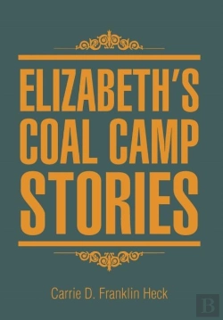 Bertrand.pt - Elizabeth'S Coal Camp Stories