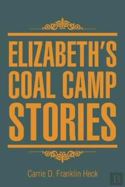 Bertrand.pt - Elizabeth'S Coal Camp Stories