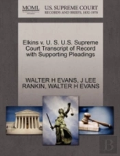 Elkins V. U. S. U.S. Supreme Court Transcript Of Record With Supporting Pleadings