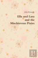 Ella And Lara And The Mischievous Pixies