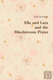 Ella And Lara And The Mischievous Pixies