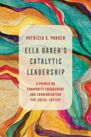 Ella Baker'S Catalytic Leadership
