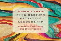 Ella Baker'S Catalytic Leadership