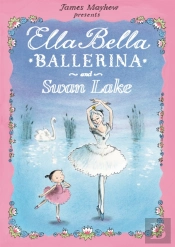 Ella Bella Ballerina And Swan Lake