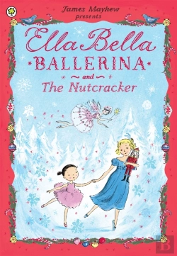 Bertrand.pt - Ella Bella Ballerina And The Nutcracker