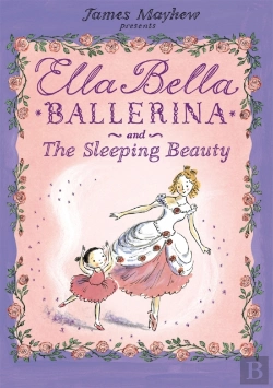 Bertrand.pt - Ella Bella Ballerina And The Sleeping Beauty