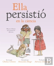 Ella Persistio En La Ciencia: Mujeres Brillantes Que Marcaron - She Persisted