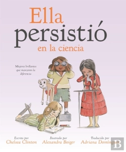 Bertrand.pt - Ella Persistio En La Ciencia: Mujeres Brillantes Que Marcaron - She Persisted