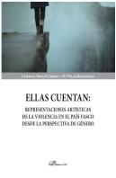 Ellas Cuentan: Representaciones Artísticas De La Violencia En El País Vasco Desde La Perspectiva De