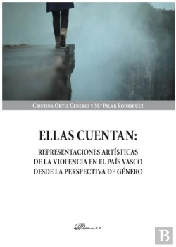 Bertrand.pt - Ellas Cuentan: Representaciones Artísticas De La Violencia En El País Vasco Desde La Perspectiva De