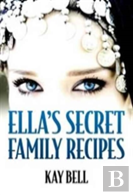 Ella'S Secret Family Recipes