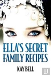 Ella'S Secret Family Recipes