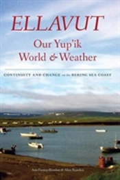 Ellavut / Our Yup'Ik World And Weather