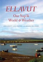 Ellavut / Our Yup'Ik World And Weather