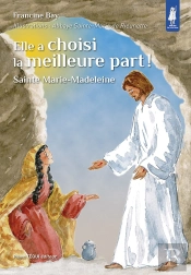 Elle A Choisi La Meilleure Part ! Sainte Marie-Madeleine