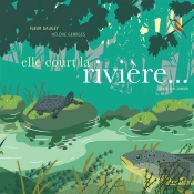 Elle Court, La Rivière !