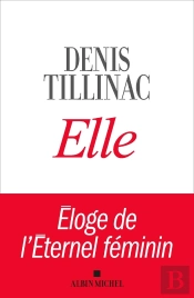 Elle ; Éloge De L'Éternel Féminin