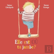 Elle Est Où Ta Jambe ?