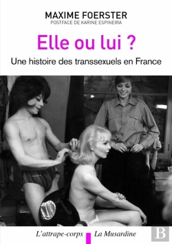 Bertrand.pt - Elle Ou Lui? Histoire Des Transsexuels En France