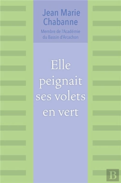 Bertrand.pt - Elle Peignait Ses Volets En Vert
