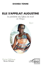 Elle S'Appelait Augustine : La Pandémie Des Églises De Réveil En Afrique