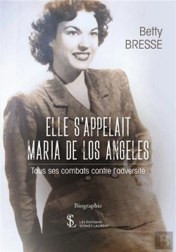 Bertrand.pt - Elle S'Appelait Maria De Los Angeles : Tous Ses Combats Contre L'Adversité