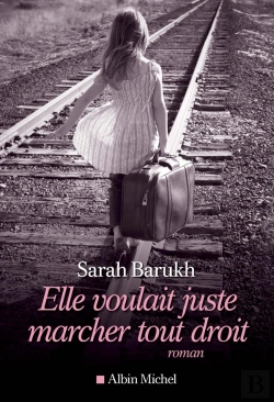 Bertrand.pt - Elle Voulait Juste Marcher Tout Droit